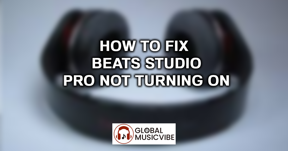How to Fix Beats Studio Pro Not Turning On featured image