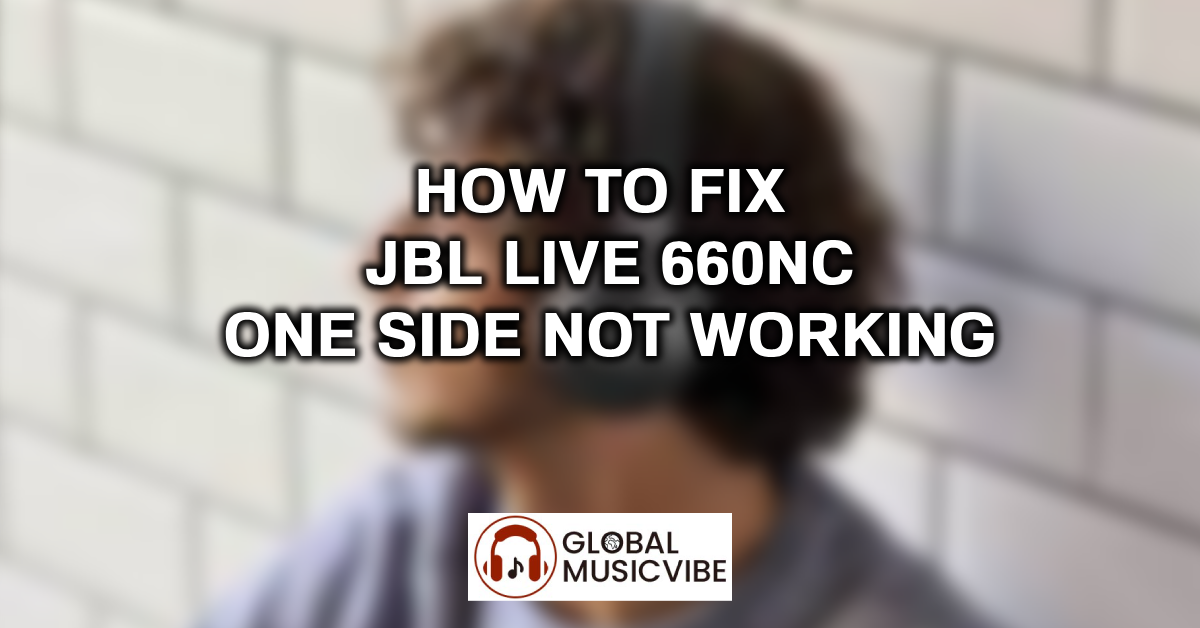 How to Fix JBL Live 660NC One Side Not Working featured image