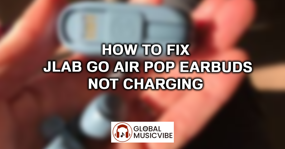 How to Fix JLab Go Air Pop Earbuds Not Charging featured image