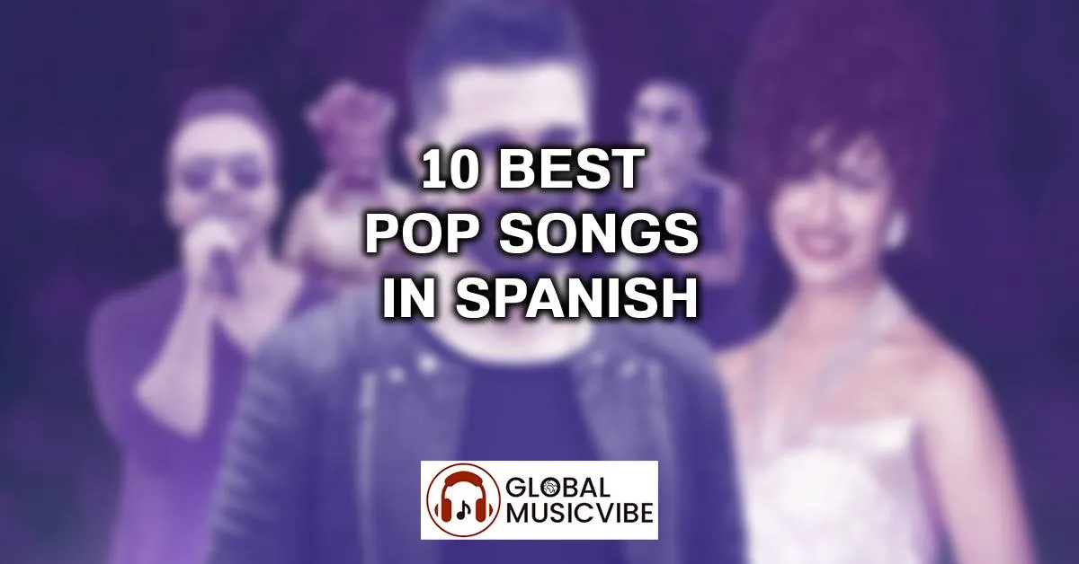10-Best-Pop-Songs-in-Spanish.jpg