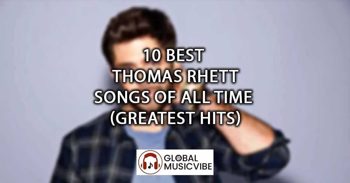 10-Best-Thomas-Rhett-Songs-of-All-Time-Greatest-Hits.jpg