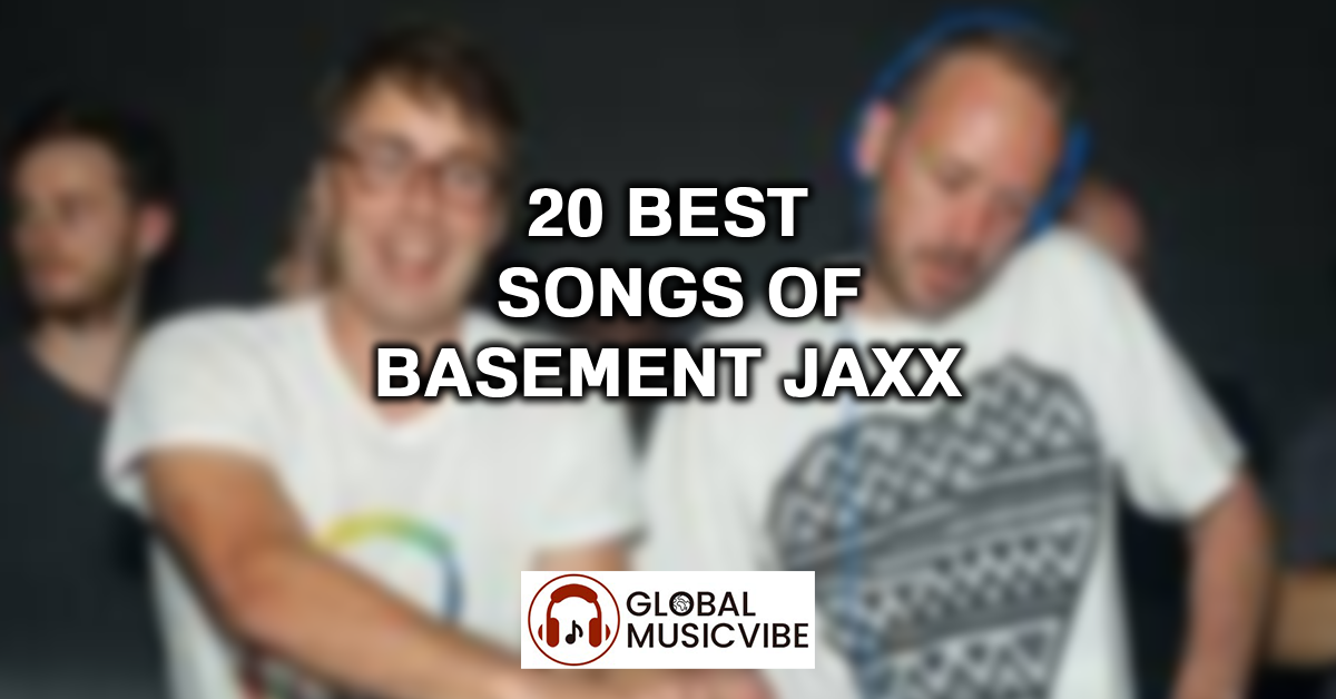 20 Best Songs of Basement Jaxx featured image