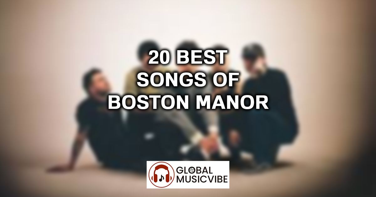 20 Best Songs of Boston Manor featured image