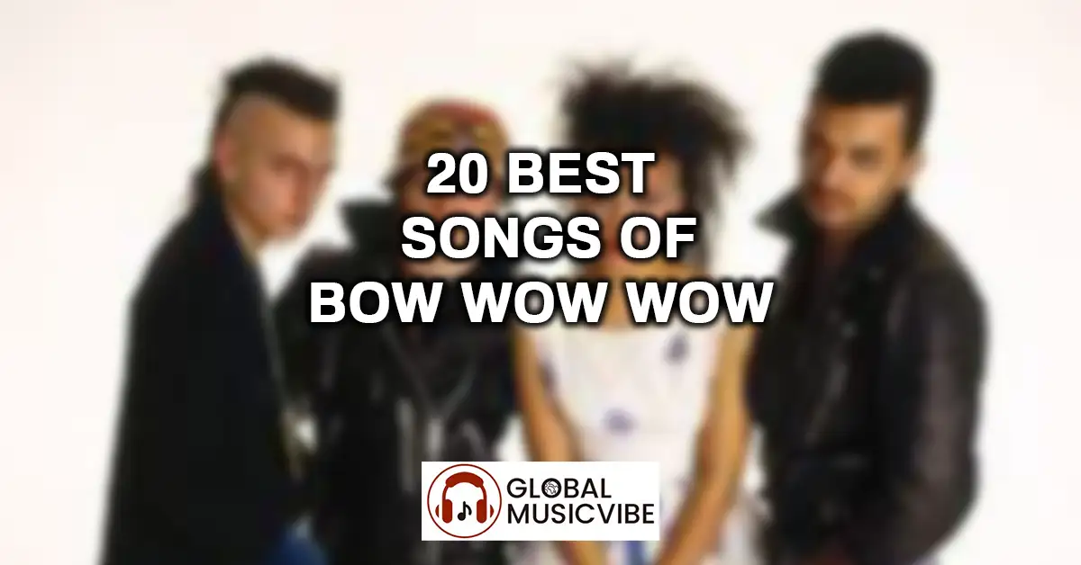 20 Best Songs of Bow Wow Wow featured image