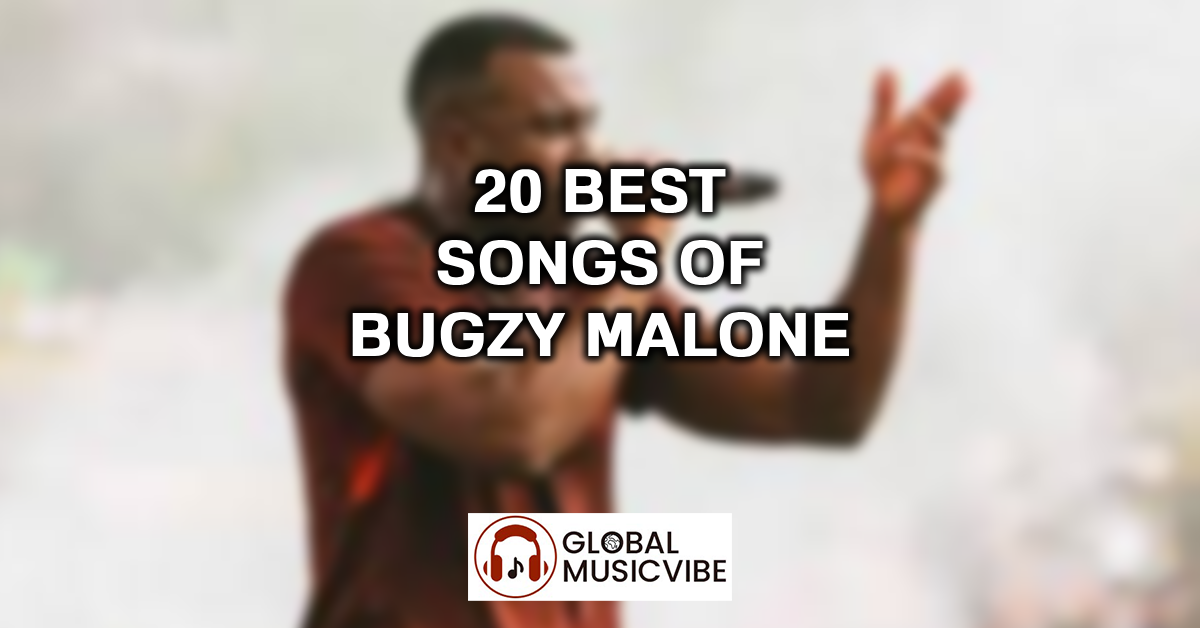 20 Best Songs of Bugzy Malone featured image