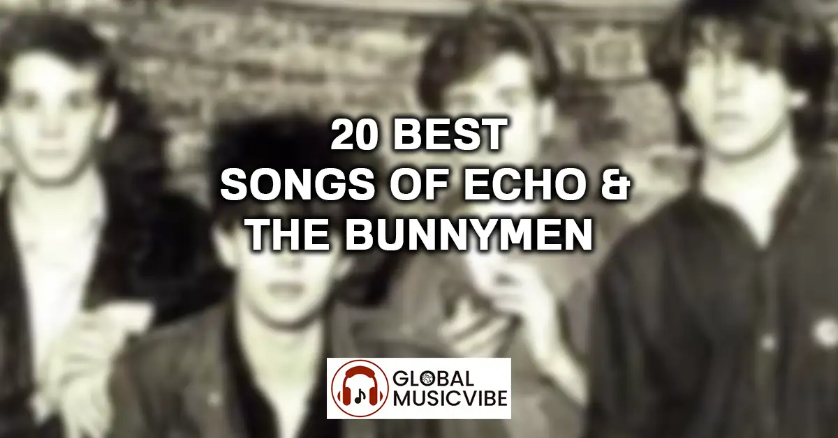 20 Best Songs of Echo & the Bunnymen featured image