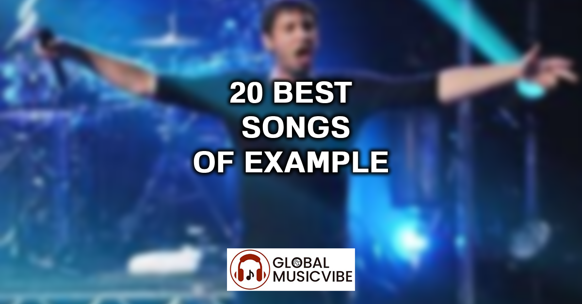 20 Best Songs of Example featured image
