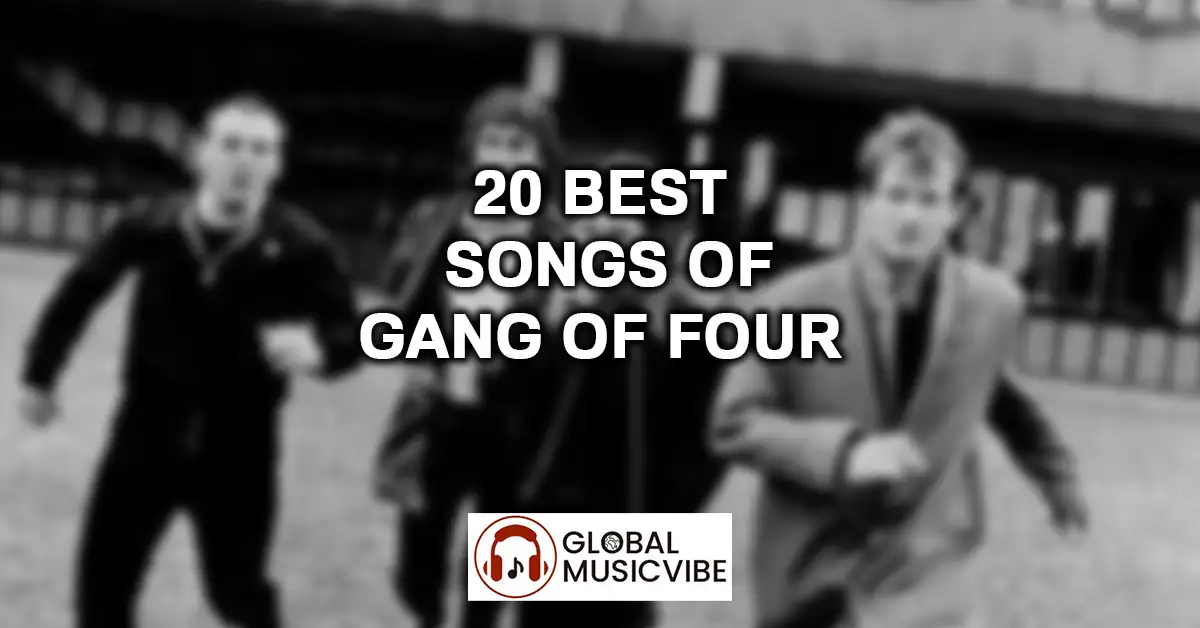 20 Best Songs of Gang of Four featured image