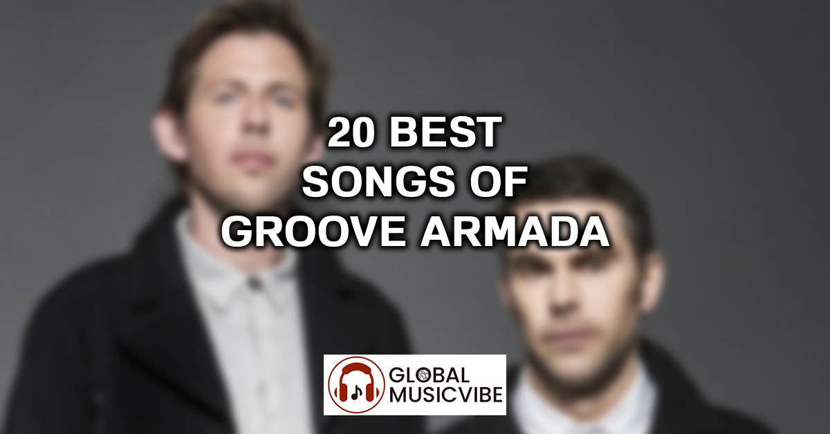 20 Best Songs of Groove Armada featured image