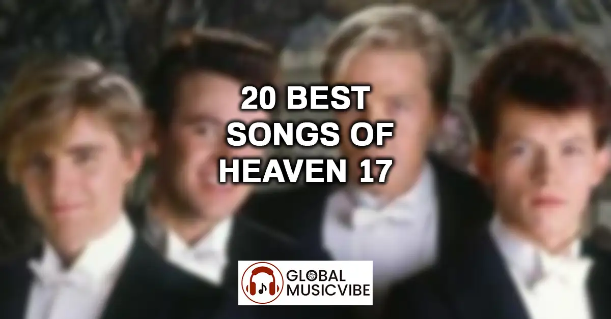 20 Best Songs of Heaven 17 featured image