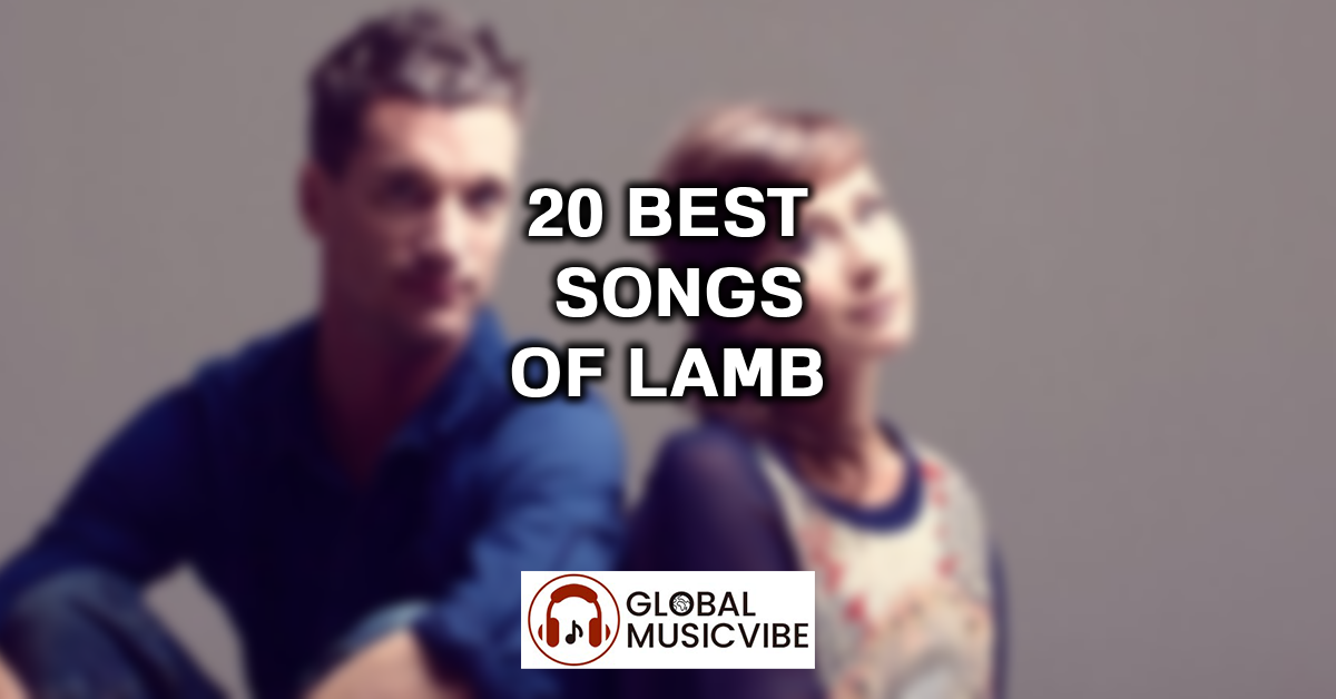 20 Best Songs of Lamb featured image