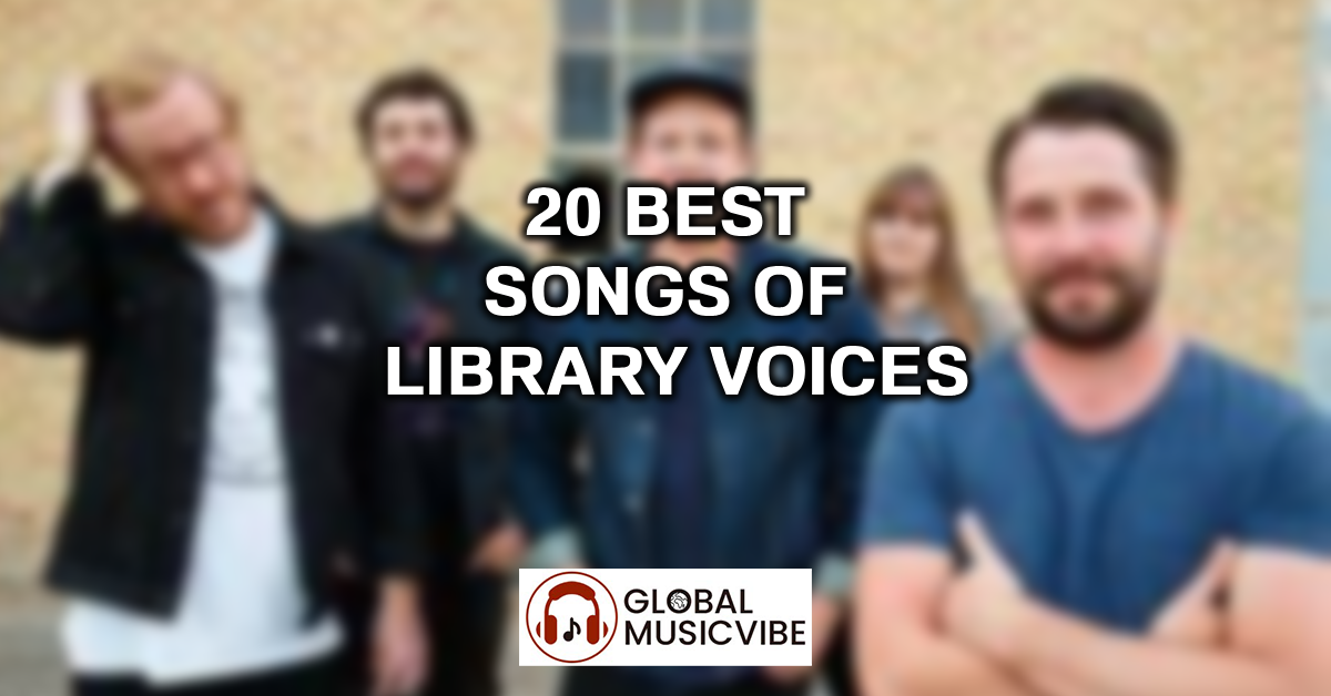 20 Best Songs of Library Voices featured image