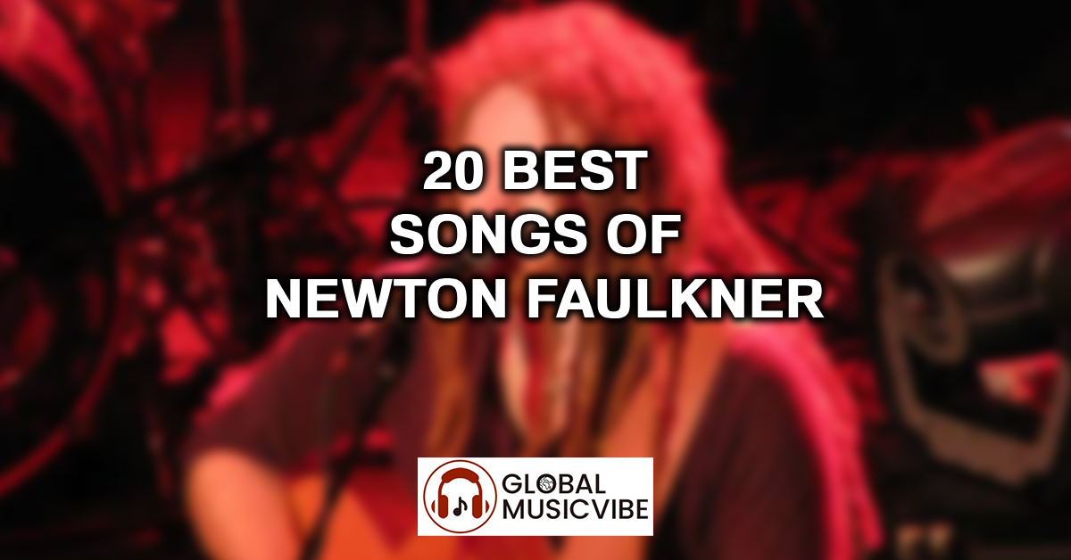 20 Best Songs of Newton Faulkner featured image