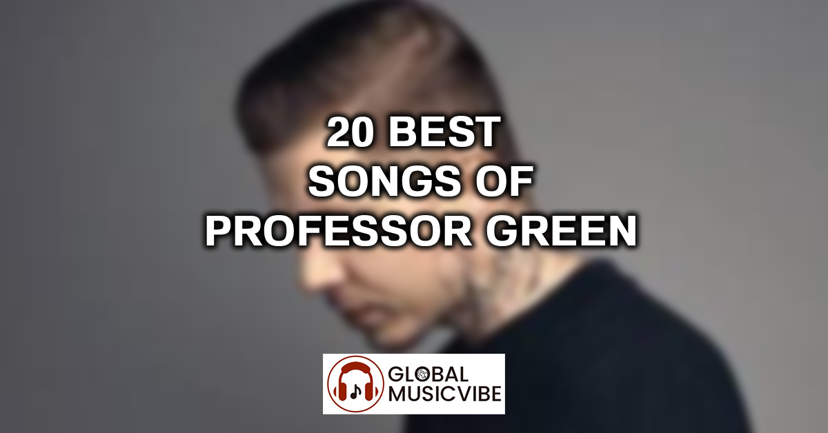20 Best Songs of Professor Green featured image