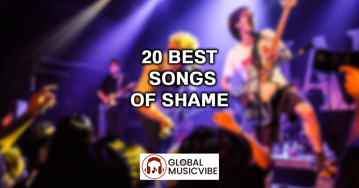 20 Best Songs of Shame featured image
