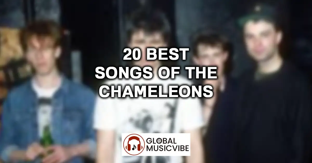 20 Best Songs of The Chameleons featured image