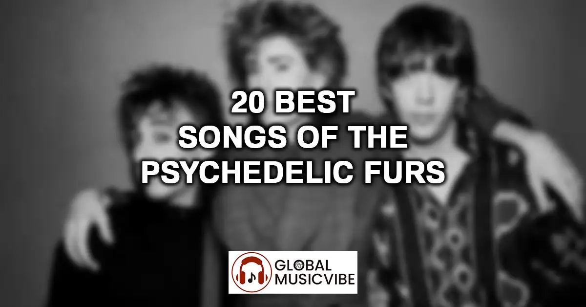 20 Best Songs of The Psychedelic Furs featured image