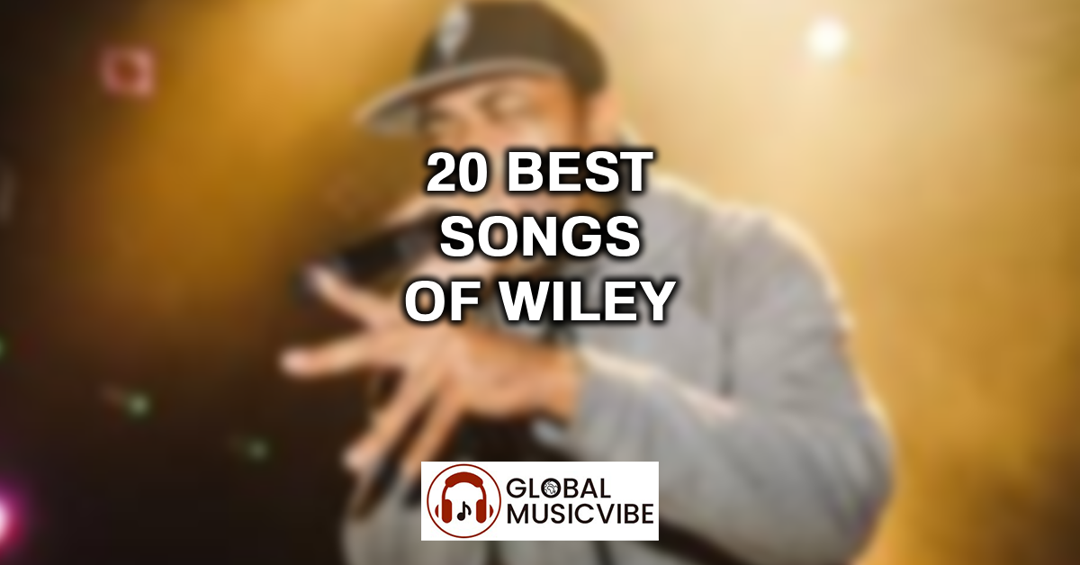 20 Best Songs of Wiley featured image