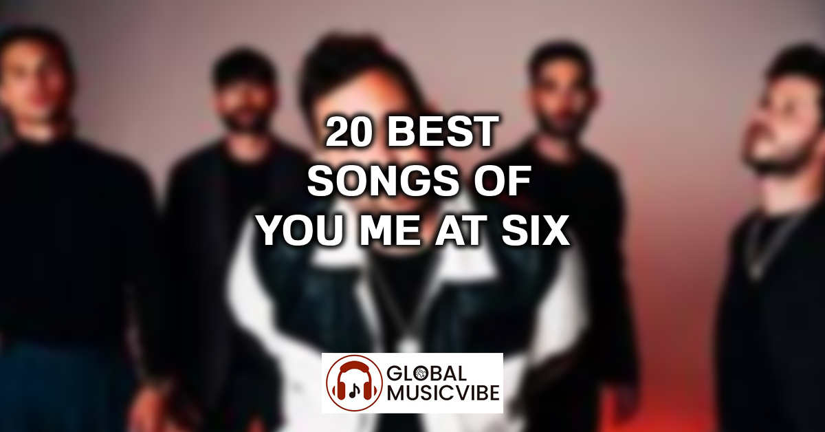 20 Best Songs of You Me At Six featured image