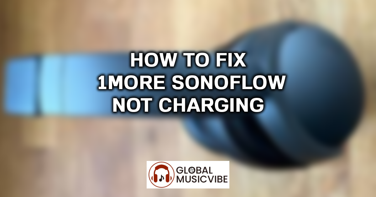 How to Fix 1More SonoFlow Not Charging featured image