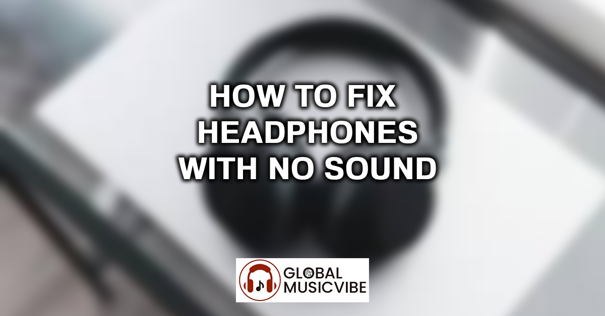 How to Fix Headphones With No Sound featured image