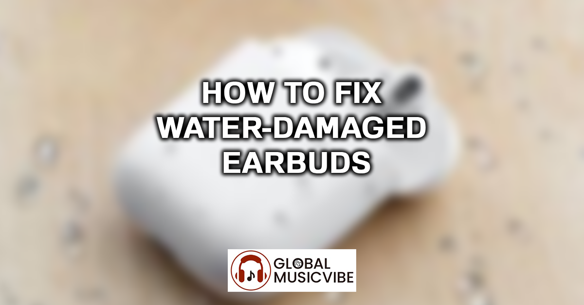 How to Fix Water-Damaged Earbuds featured image