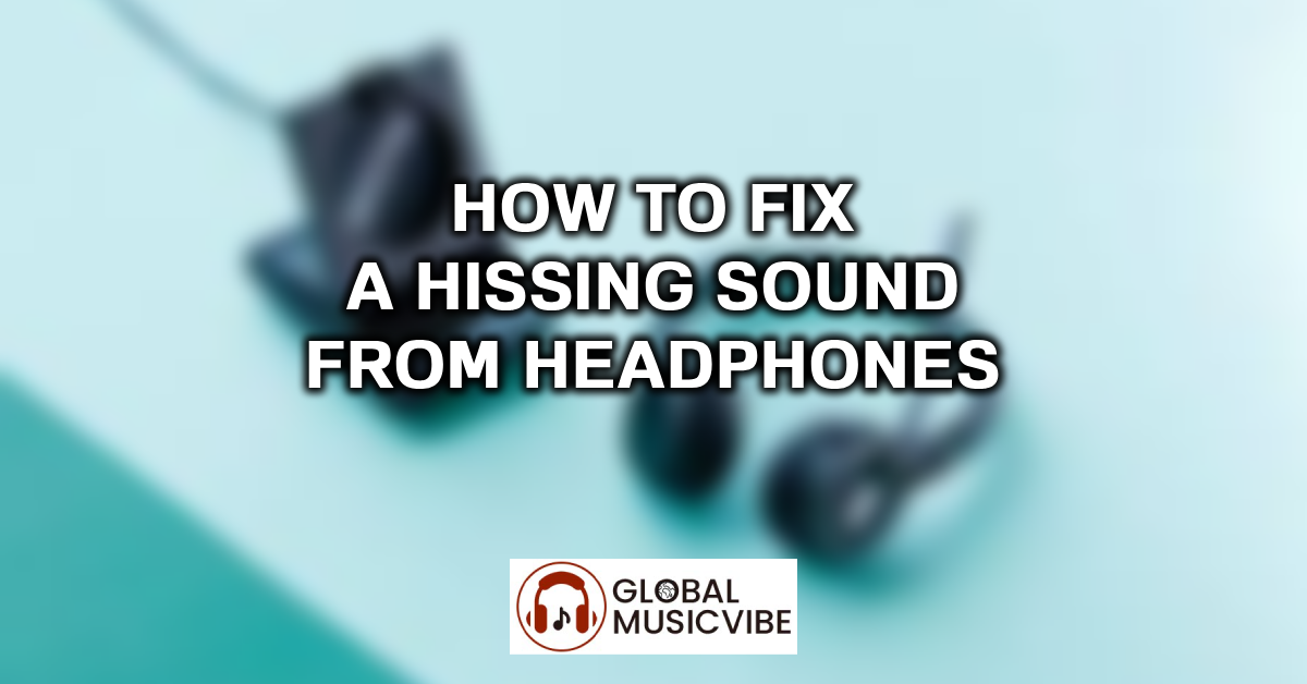 How to Fix a Hissing Sound from Headphones featured image
