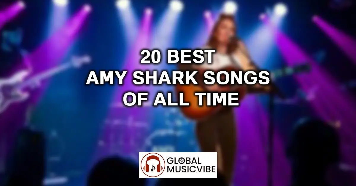20-Best-Amy-Shark-Songs-of-All-Time-featured-image