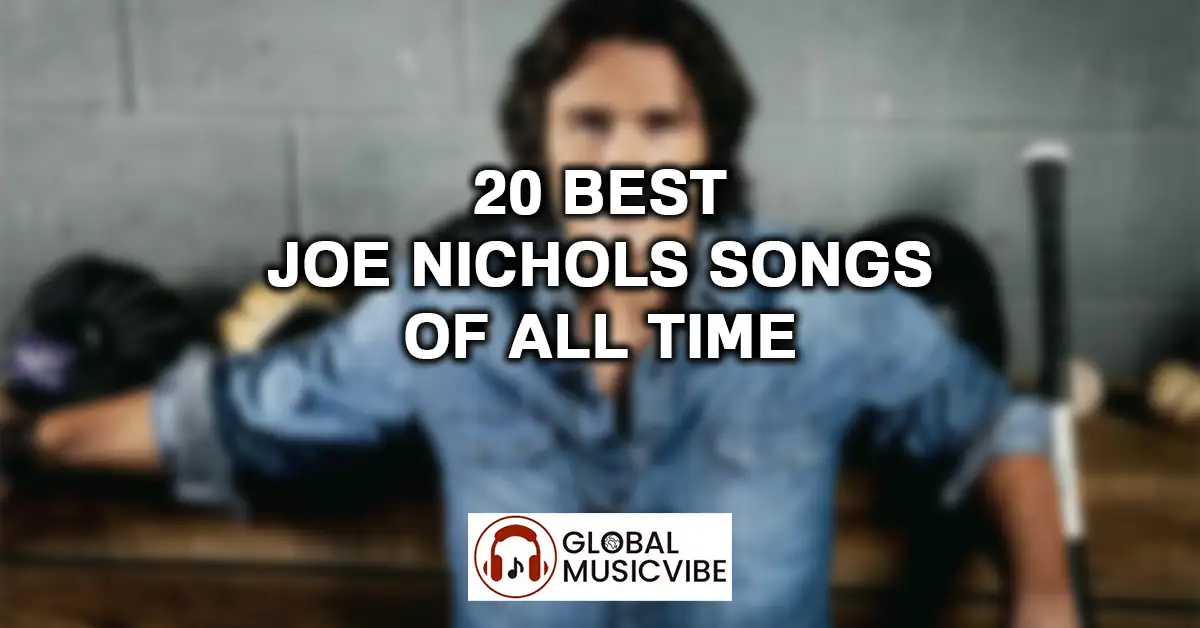 20-Best-Joe-Nichols-Songs-of-All-Time-featured-image