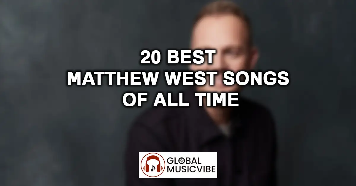 20-Best-Matthew-West-Songs-of-All-Time-featured-image