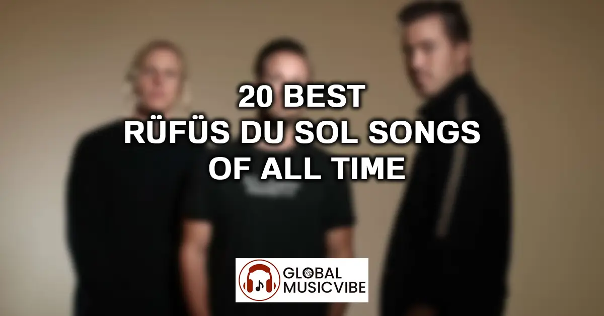 20-Best-RUFUS-DU-SOL-Songs-of-All-Time-featured-image