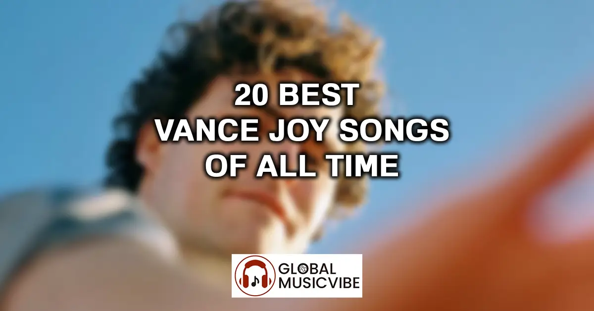 20-Best-Vance-Joy-Songs-of-All-Time-featured-image