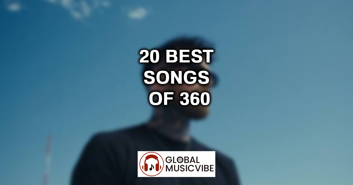 20 Best Songs of 360 featured image