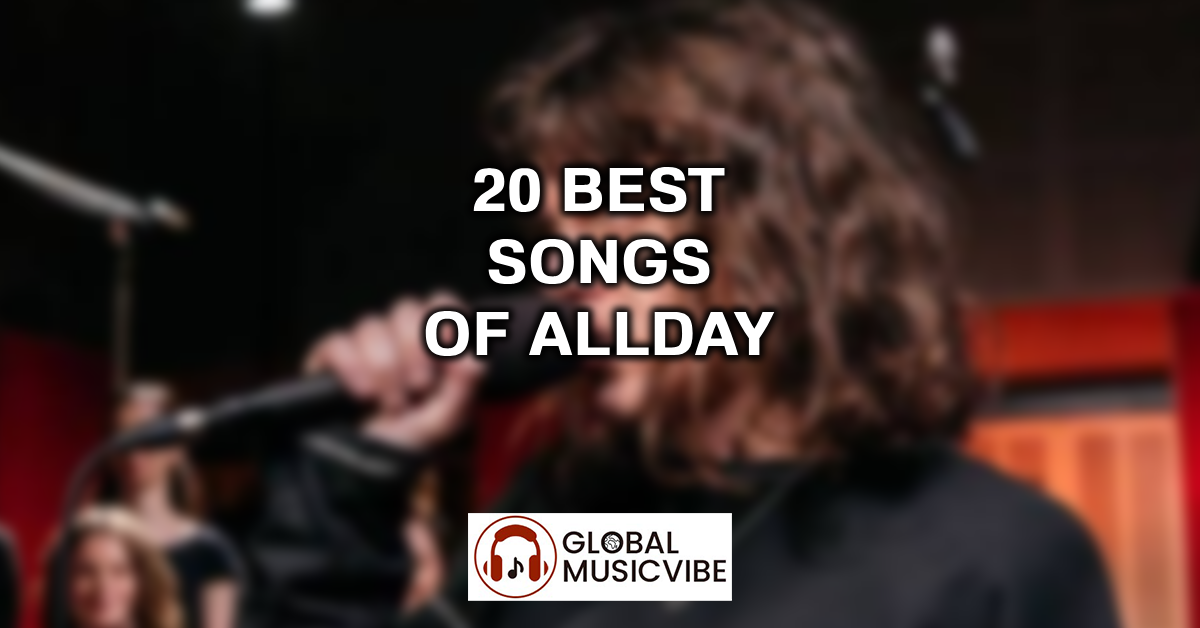 20 Best Songs of Allday featured image