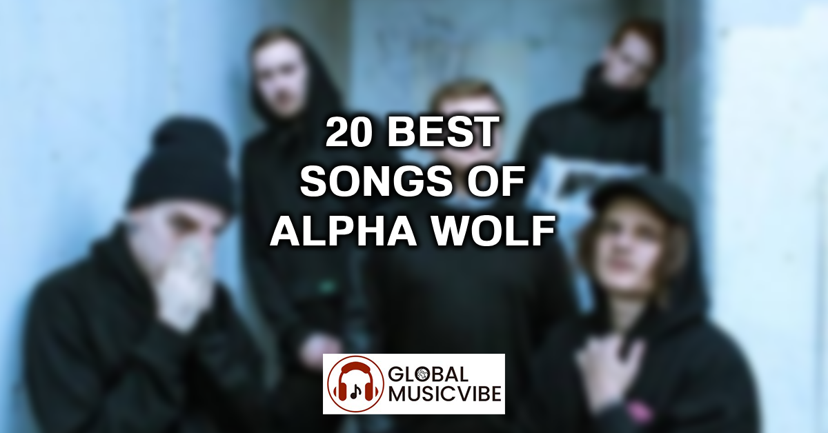20 Best Songs of Alpha Wolf featured image