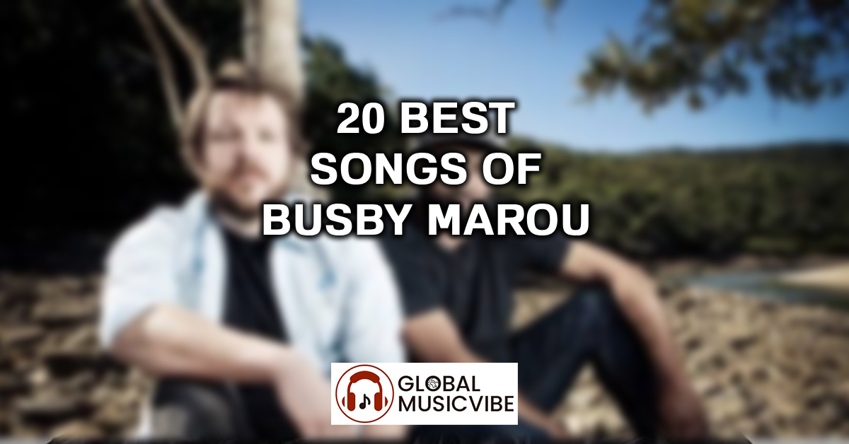 20 Best Songs of Busby Marou featured image