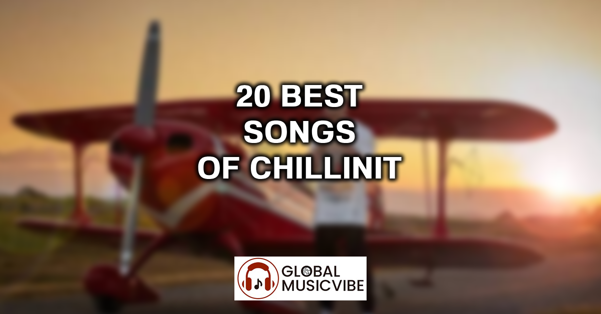 20 Best Songs of ChillinIt featured image