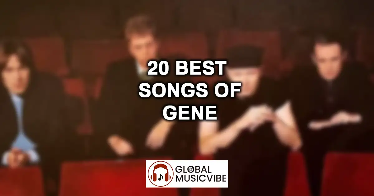 20 Best Songs of Gene featured image