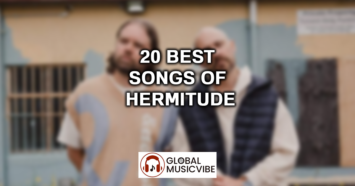 20 Best Songs of Hermitude featured image