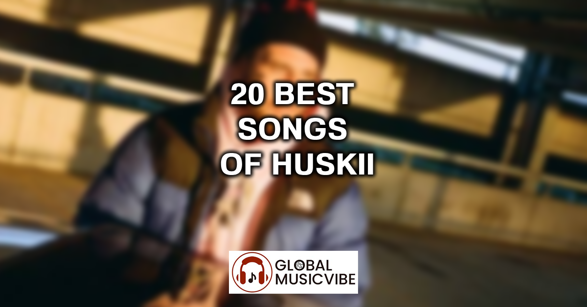 20 Best Songs of Huskii featured image