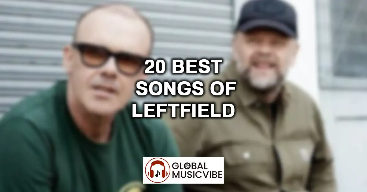 20 Best Songs of Leftfield featured image