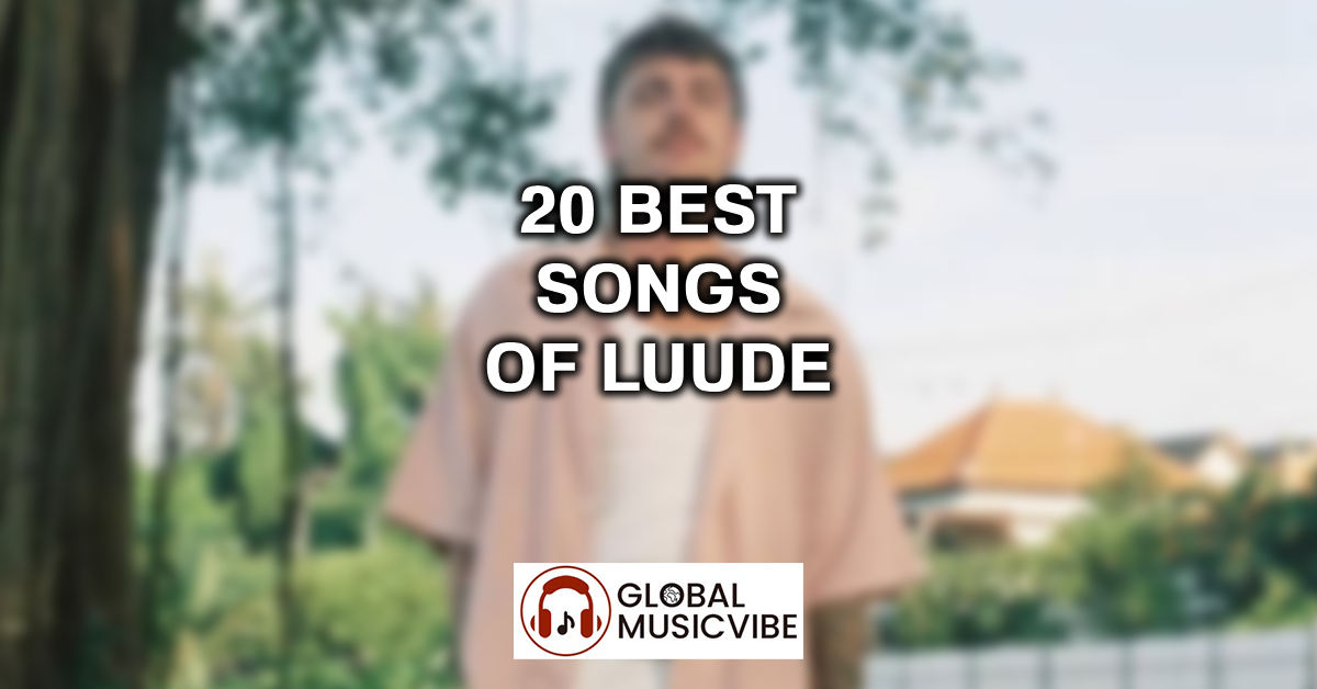 20 Best Songs of Luude featured image