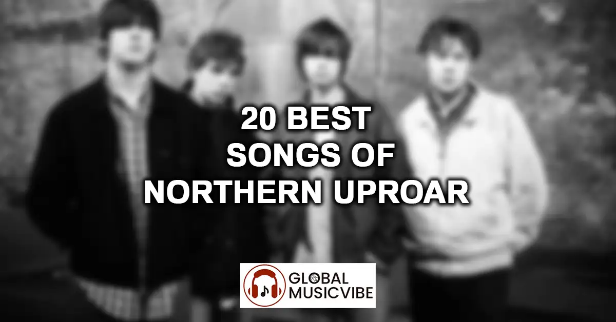20 Best Songs of Northern Uproar featured image