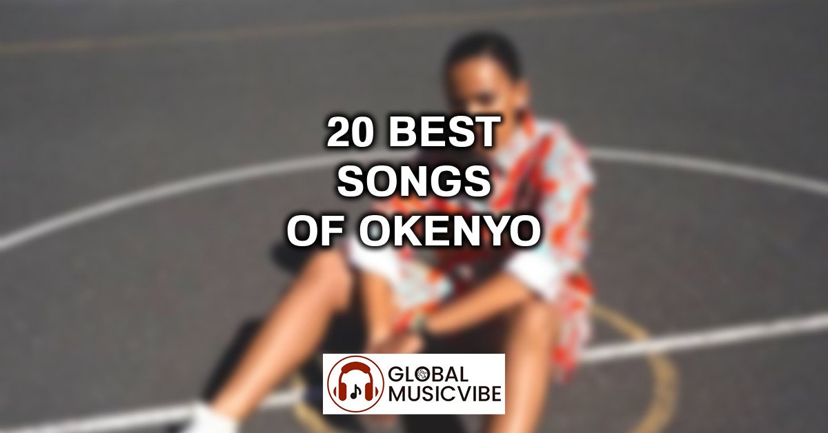 20 Best Songs of Okenyo featured image