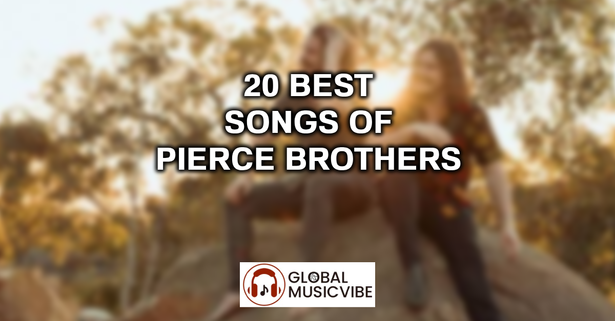 20 Best Songs of Pierce Brothers featured image