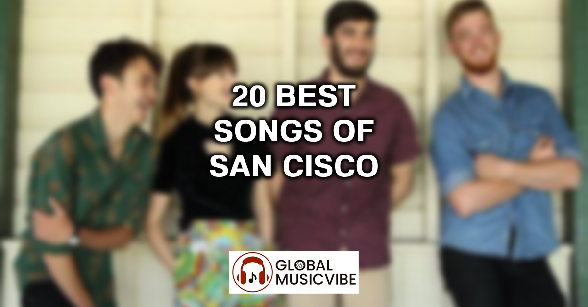 20 Best Songs of San Cisco featured image