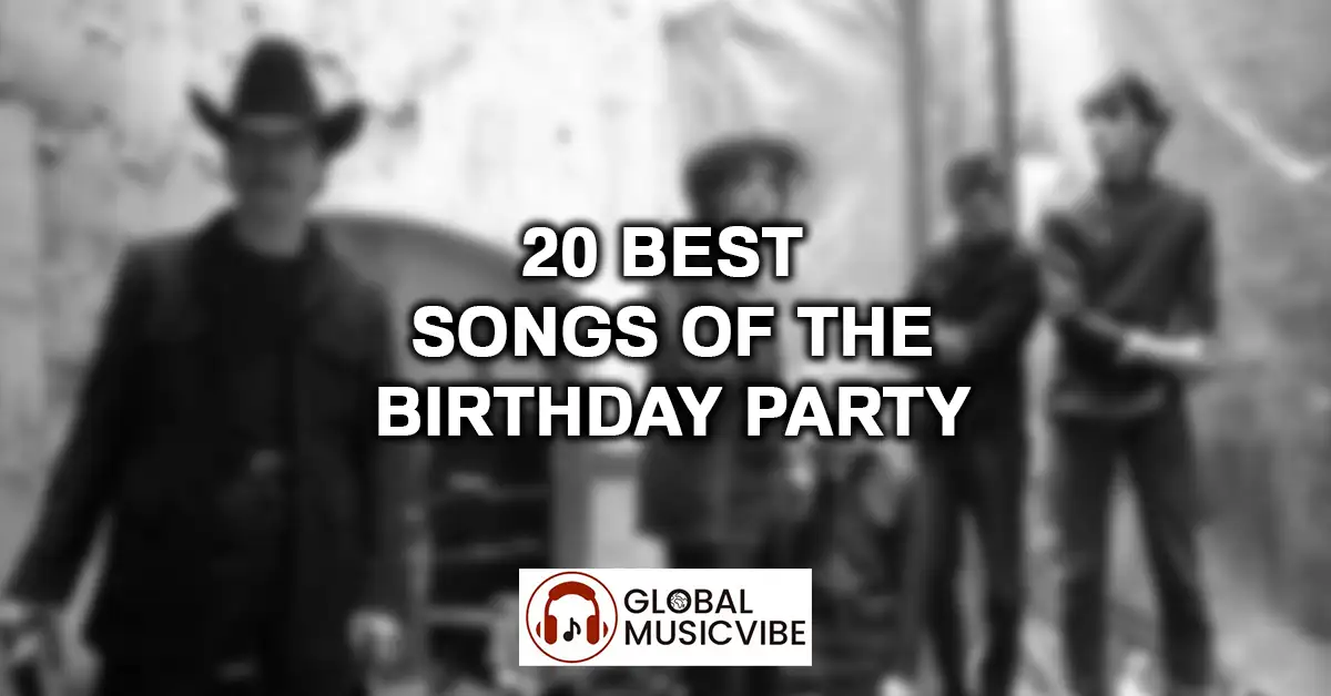 20 Best Songs of The Birthday Party featured image