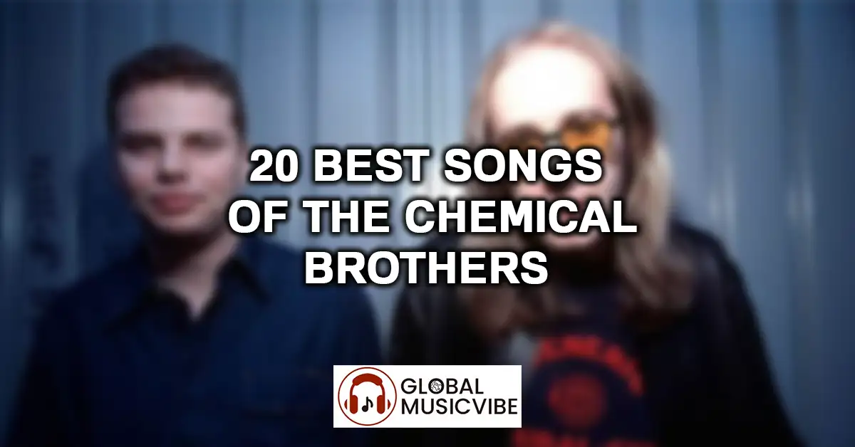 20 Best Songs of The Chemical Brothers featured image