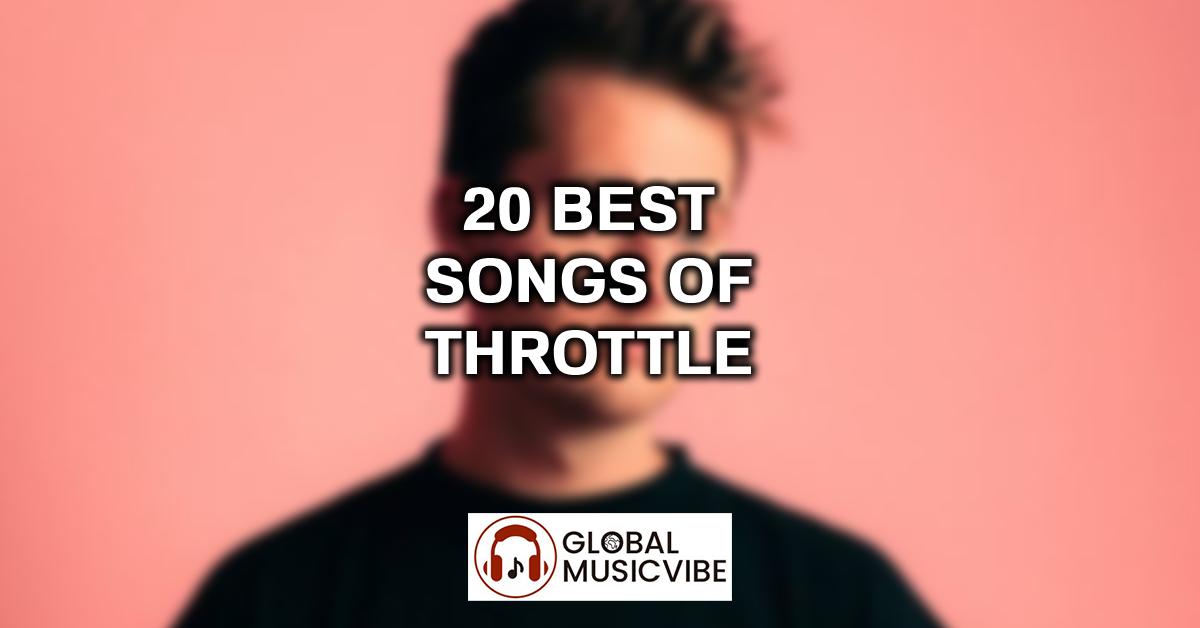 20 Best Songs of Throttle featured image