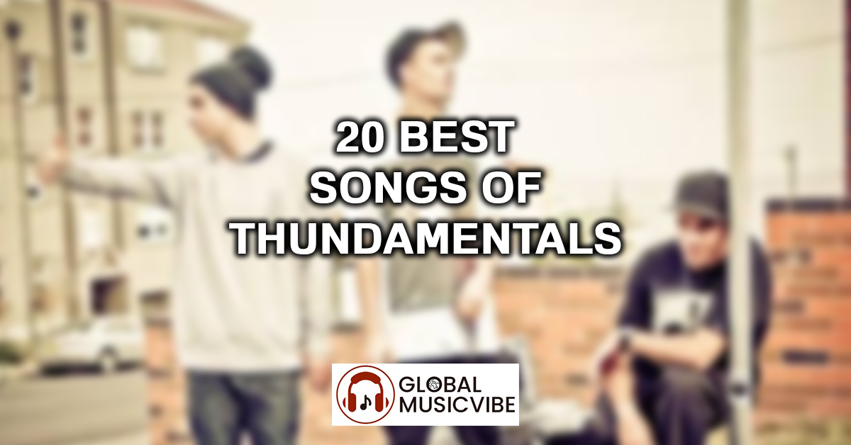 20 Best Songs of Thundamentals featured image